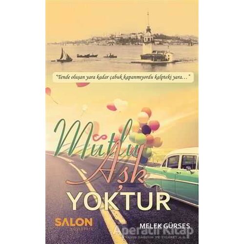 Mutlu Aşk Yoktur - Melek Gürses - Salon Yayınları