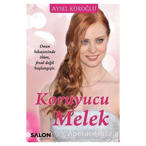 Koruyucu Melek - Aysel Köroğlu - Salon Yayınları