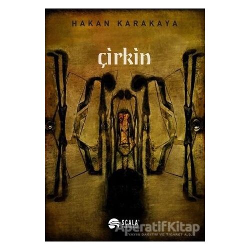 Çirkin - Hakan Karakaya - Scala Yayıncılık