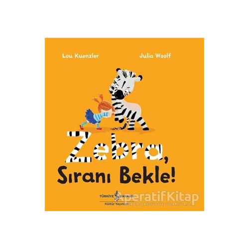 Zebra Sıranı Bekle - Lou Kuenzler - İş Bankası Kültür Yayınları