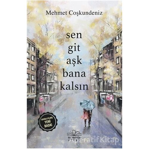 Sen Git Aşk Bana Kalsın - Mehmet Coşkundeniz - Nemesis Kitap