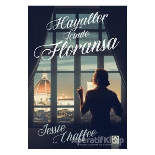 Hayaller İçinde Floransa - Jessie Chaffee - Altın Kitaplar