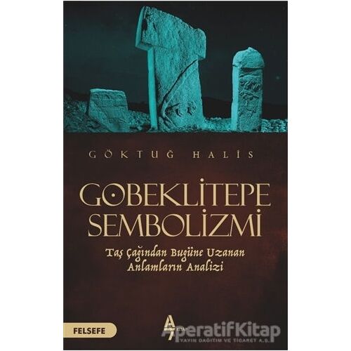 Göbeklitepe Sembolizmi - Göktuğ Halis - A7 Kitap