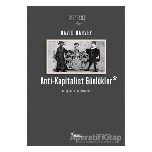 Anti-Kapitalist Günlükler - David Harvey - Sel Yayıncılık