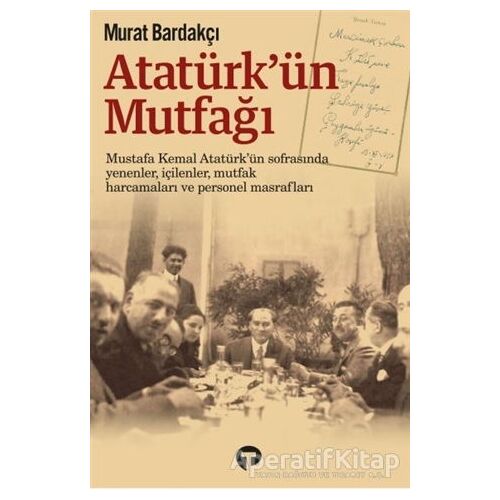 Atatürkün Mutfağı - Murat Bardakçı - Turkuvaz Kitap