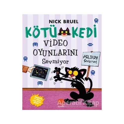 Kötü Kedi Video Oyunlarını Sevmiyor - Nick Bruel - Uçan Fil Yayınları