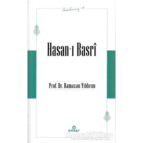 Öncülerimiz - 15 Hasan-ı Basri - Ramazan Yıldırım - Ensar Neşriyat