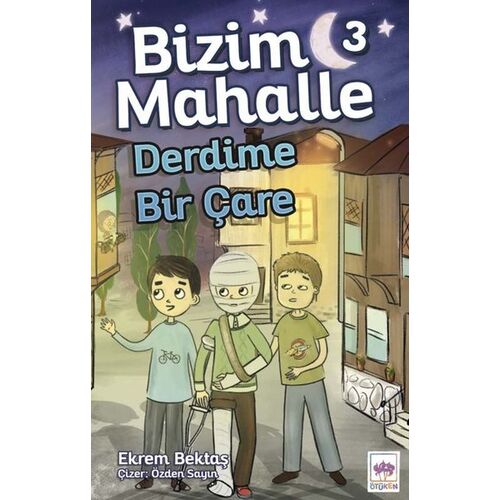 Bizim Mahalle 3 Derdime Bir Çare - Ekrem Bektaş - Ötüken Çocuk Yayınları