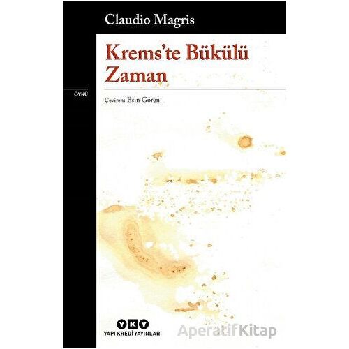 Kremste Bükülü Zaman - Claudio Magris - Yapı Kredi Yayınları