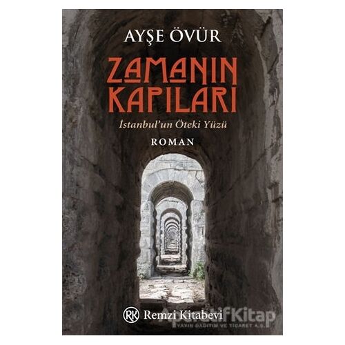 Zamanın Kapıları - İstanbul’un Öteki Yüzü - Ayşe Övür - Remzi Kitabevi