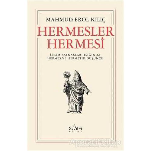 Hermesler Hermesi - Mahmud Erol Kılıç - Sufi Kitap