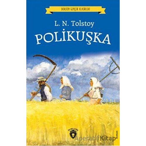 Polikuşka - Lev Nikolayeviç Tolstoy - Dorlion Yayınları