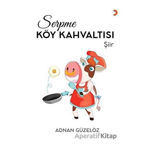 Serpme Köy Kahvaltısı - Adnan Güzelöz - Cinius Yayınları