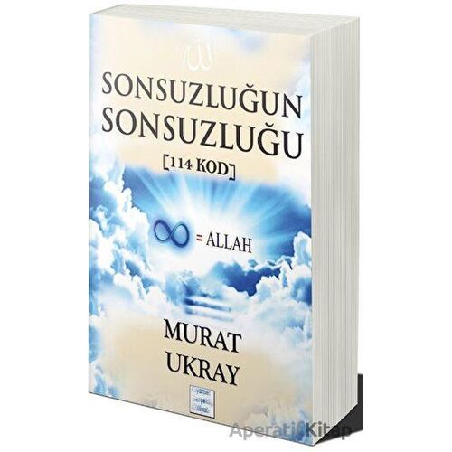 Sonsuzluğun Sonsuzluğu (114 Kod) - Murat Ukray - Cinius Yayınları