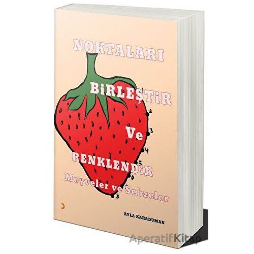 Noktaları Birleştir ve Renklendir: Meyve ve Sebzeler - Ayla Karaduman - Cinius Yayınları