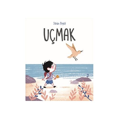 Uçmak - Johan Pegot - Martı Çocuk Yayınları