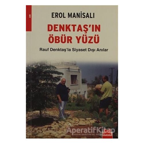 Denktaş’ın Öbür Yüzü - Erol Manisalı - Kırmızı Kedi Yayınevi