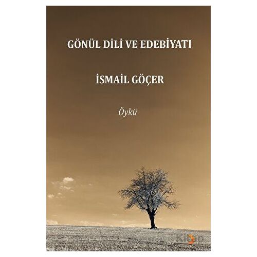 Gönül Dili ve Edebiyatı - İsmail Göçer - Cinius Yayınları