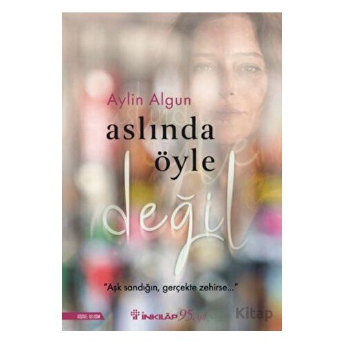 Aslında Öyle Değil - Aylin Algun - İnkılap Kitabevi