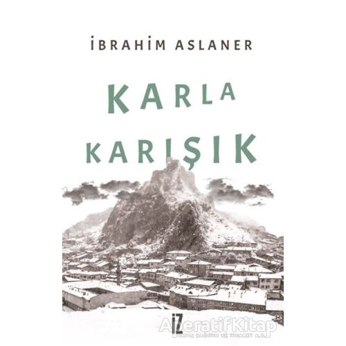 Karla Karışık - İbrahim Aslaner - İz Yayıncılık