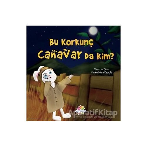 Bu Korkunç Canavar da Kim? - Fatma Zehra Köprülü - Mevsimler Kitap