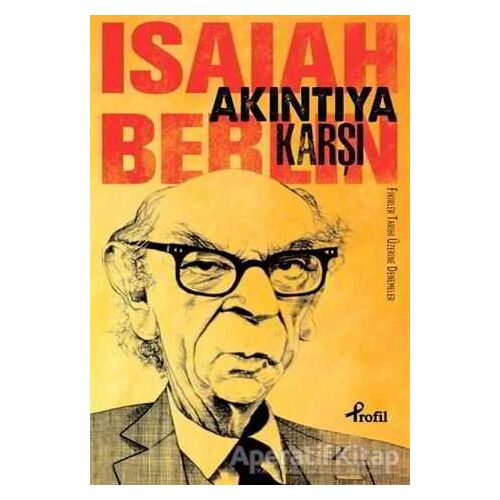 Akıntıya Karşı - İsaiah Berlin - Profil Kitap