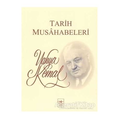 Tarih Musahabeleri - Yahya Kemal Beyatlı - İstanbul Fetih Cemiyeti Yayınları