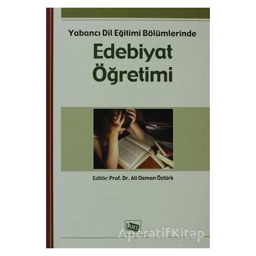 Yabancı Dil Eğitimi Bölümlerinde Edebiyat Öğretimi - Kolektif - Anı Yayıncılık