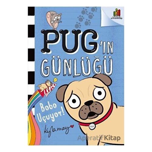 Bobo Uçuyor! - Pugın Günlüğü - Kyla May - Orman Kitap