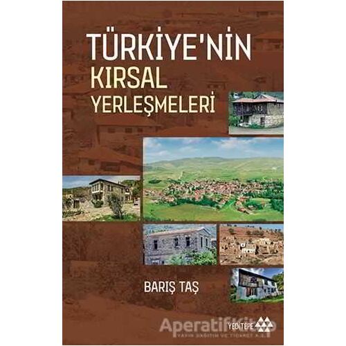 Türkiyenin Kırsal Yerleşmeleri - Barış Taş - Yeditepe Yayınevi