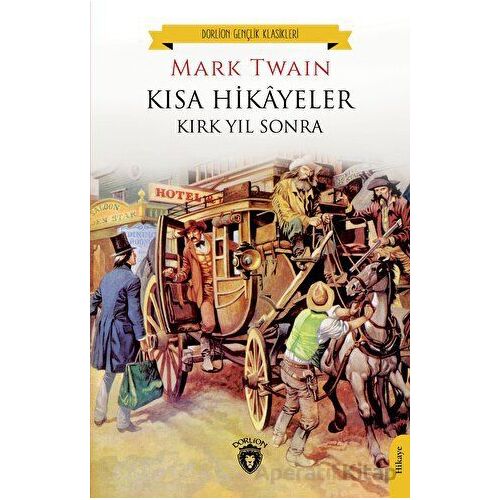 Kısa Hikayeler Kırk Yıl Sonra - Mark Twain - Dorlion Yayınları