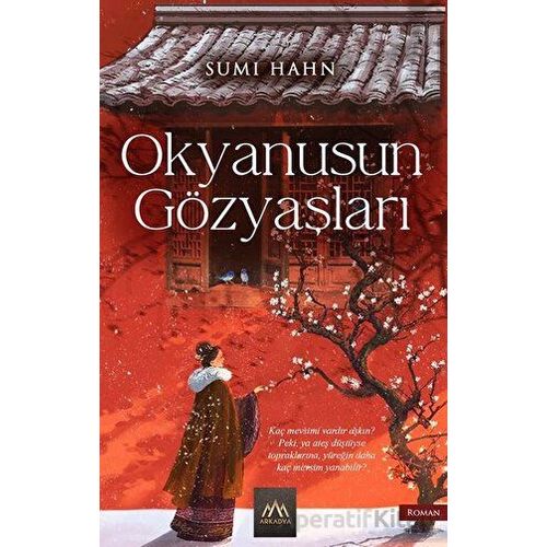 Okyanusun Gözyaşları - Sumi Hahn - Arkadya Yayınları