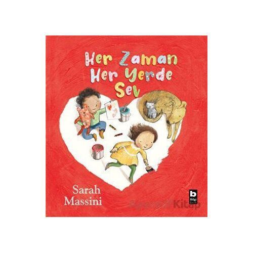 Her Zaman Her Yerde Sev - Sarah Massini - Bilgi Yayınevi