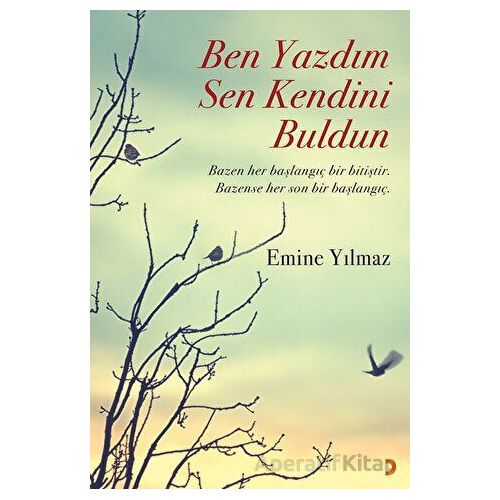 Ben Yazdım Sen Kendini Buldun - Emine Yılmaz - Cinius Yayınları