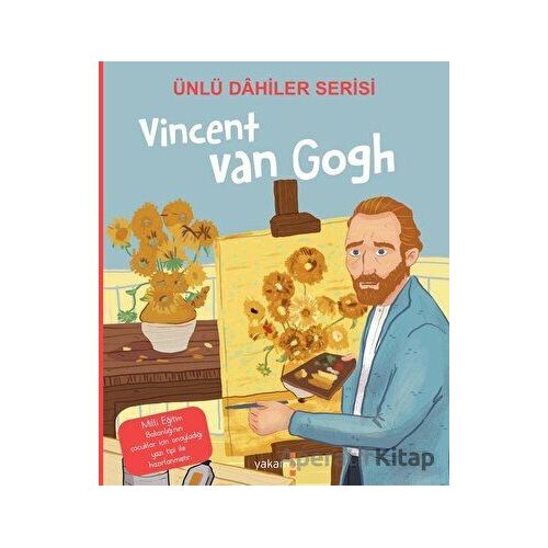 Vincent Van Gogh - Ünlü Dahiler Serisi - Kolektif - Yakamoz Yayınevi