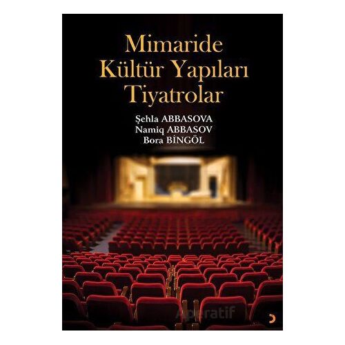 Mimaride Kültür Yapıları Tiyatrolar - Sehla Abbasova - Cinius Yayınları