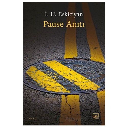 Pause Anıtı - İsahag Uygar Eskiciyan - İthaki Yayınları