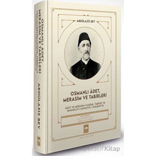 Osmanlı Adet, Merasim ve Tabirleri - Abdülaziz Bey - Ötüken Neşriyat