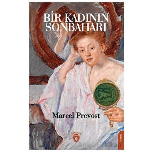 Bir Kadının Sonbaharı - Marcel Prevost - Dorlion Yayınları