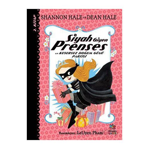 Siyah Giyen Prenses ve Kusursuz Doğum Günü Partisi - Shannon Hale - İthaki Çocuk Yayınları