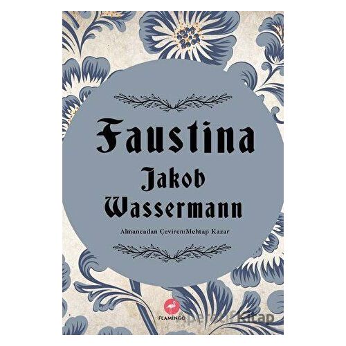 Faustina - Jakob Wassermann - Flamingo Yayınları