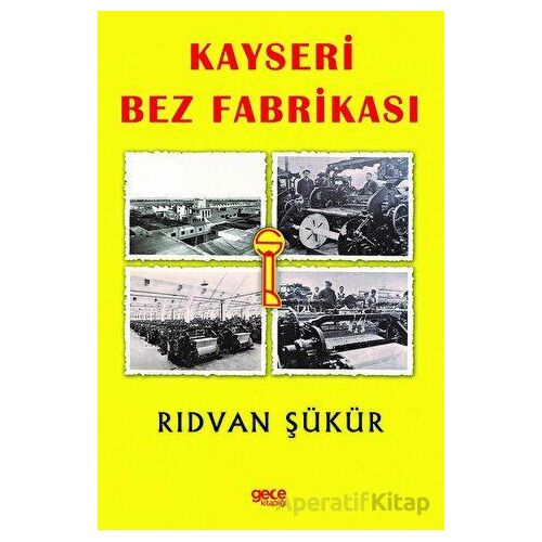 Kayseri Bez Fabrikası - Rıdvan Şükür - Gece Kitaplığı