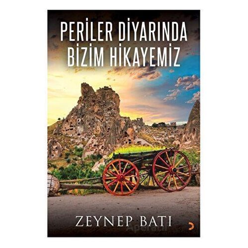Periler Diyarında Bizim Hikayemiz - Zeynep Batı - Cinius Yayınları