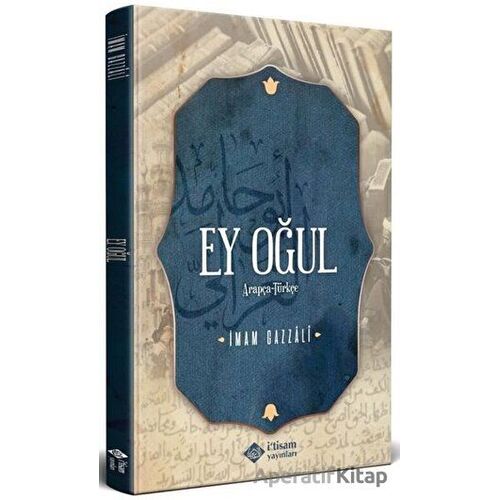 Ey Oğul - İmam-ı Gazali - İtisam Yayınları