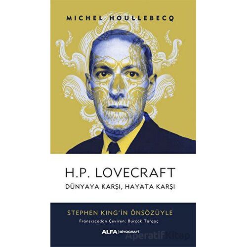 H.P. Lovecraft - Dünyaya Karşı, Hayata Karşı - Michel Houellebecq - Alfa Yayınları