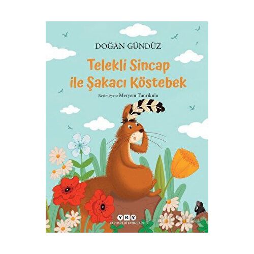 Telekli Sincap ile Şakacı Köstebek - Doğan Gündüz - Yapı Kredi Yayınları