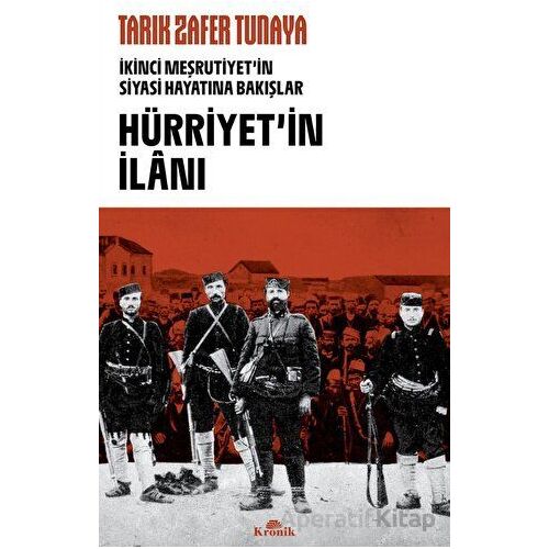 Hürriyetin İlanı - Tarık Zafer Tunaya - Kronik Kitap