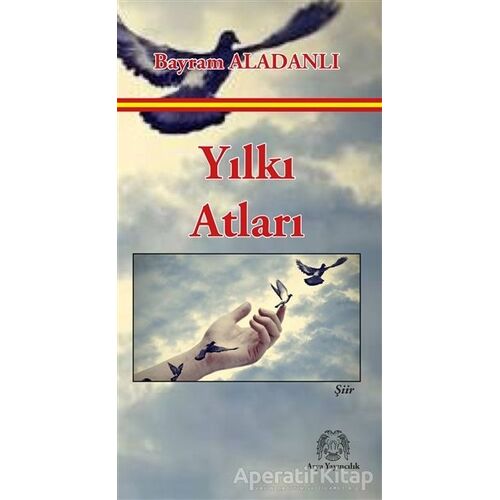 Yılkı Atları - Bayram Aladanlı - Arya Yayıncılık