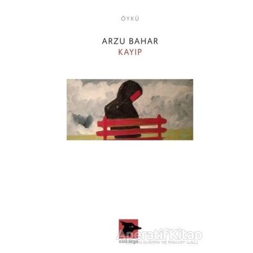 Kayıp - Arzu Bahar - Alakarga Sanat Yayınları