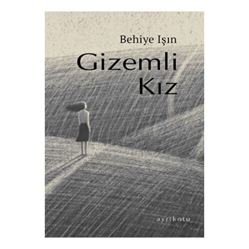 Gizemli Kız - Behiye Işın - Ayrıkotu Yayınları